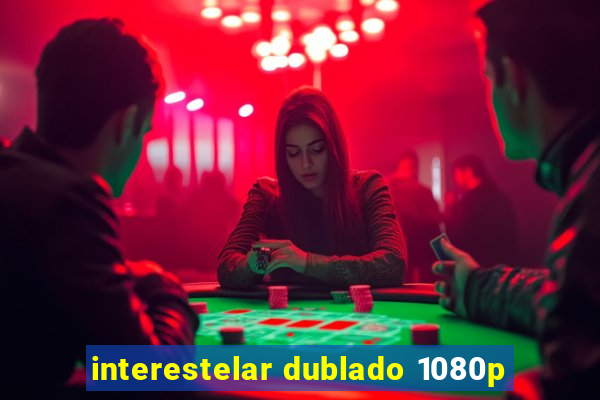 interestelar dublado 1080p